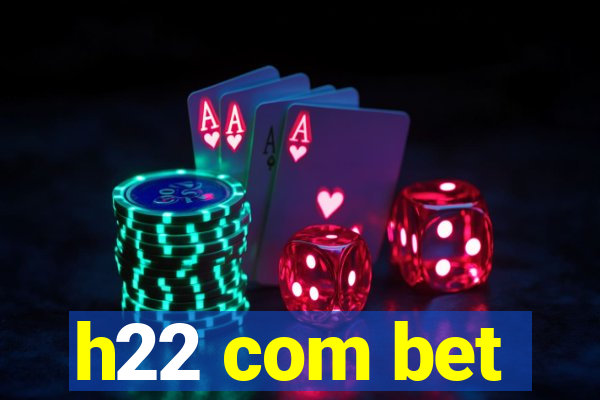 h22 com bet